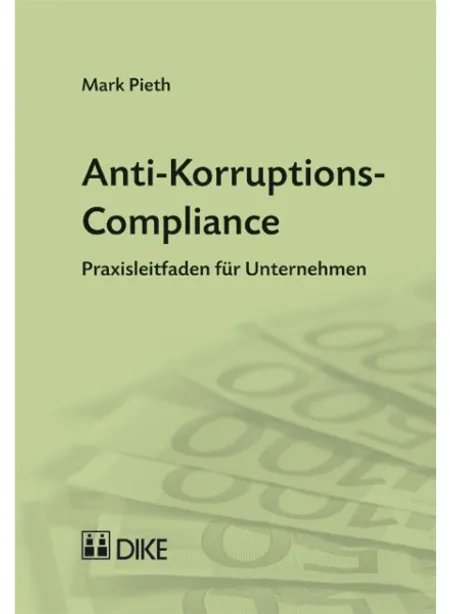 Anti-Korruptions-Compliance - Praxisleitfaden für Unternehmen 