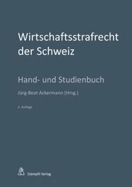 Wirtschaftsstrafrecht der Schweiz - Hand- und Studienbuch